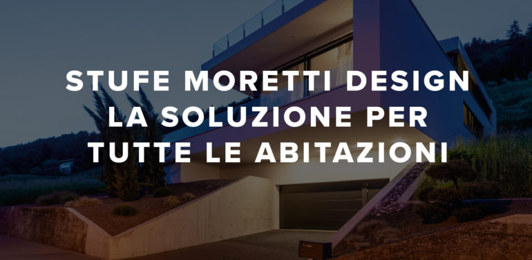 Come scegliere la stufa a legna o a pellet perfetta per la propria casa